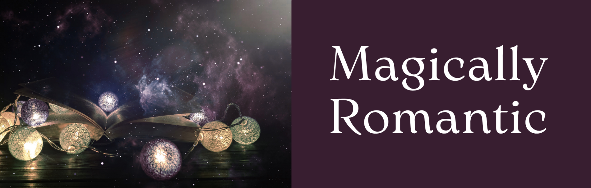 Magically Romantic is in white letters against a burgundy background on the right side of the image; on the left side, an ethereal image of dim globe lights on a string with stars in the background
